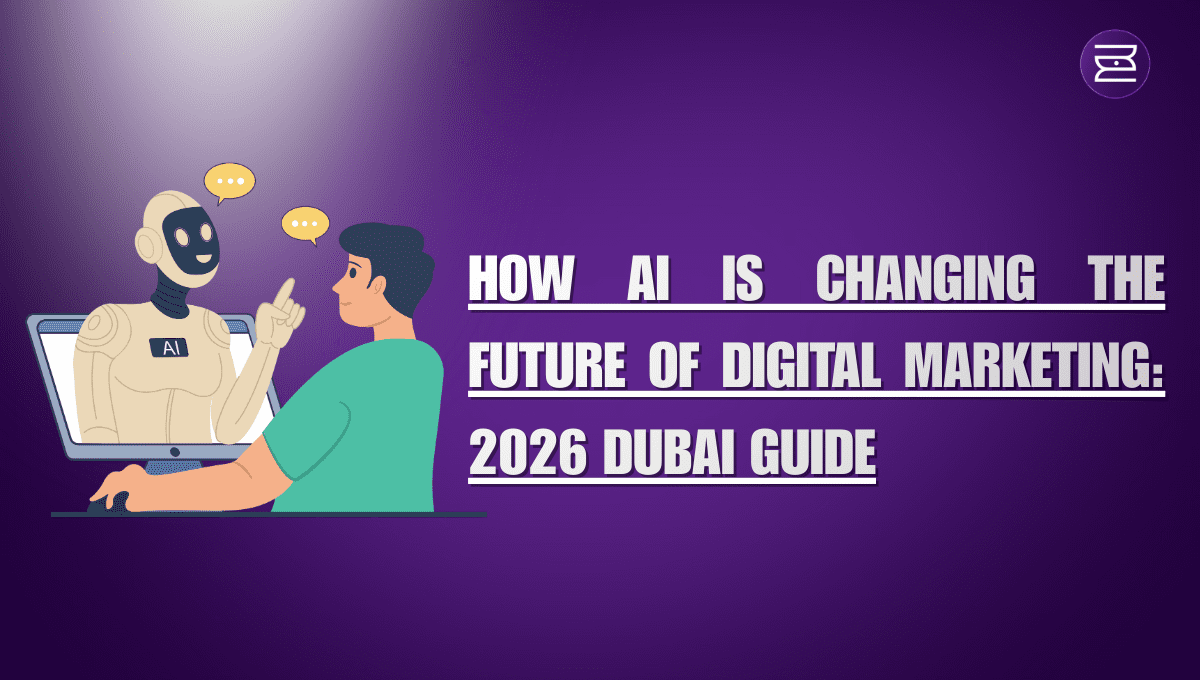 AI Marketing Dubai: How AI Is Changing Digital Marketing in 2026